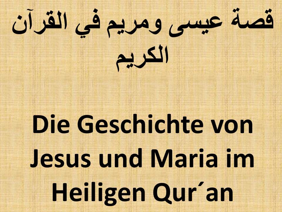 Die Geschichte von Jesus und Maria im Heiligen Qur´an